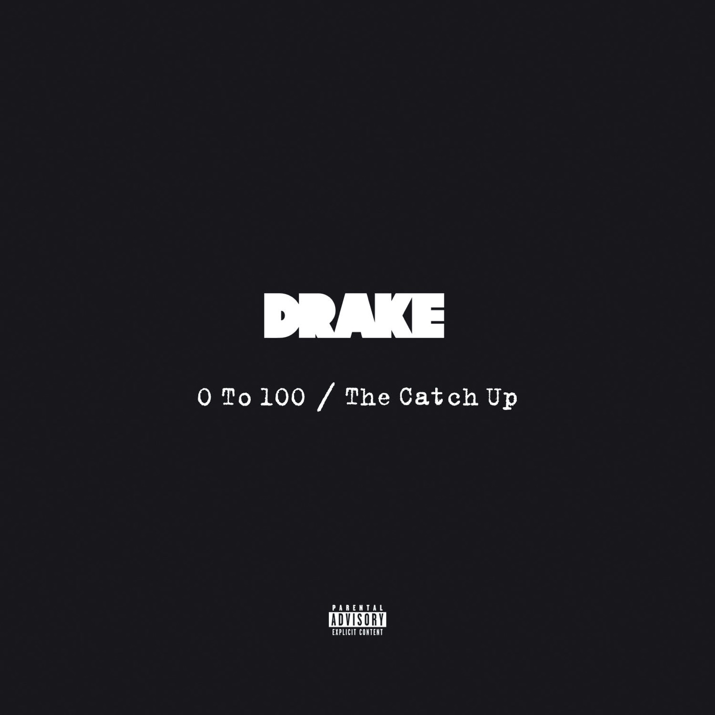 Drake – 0 To 100 ／ The Catch Up – SingleⒺ(00602537976423)【16bit／44.1kHz】土耳其区-OppsUnote音乐广场
