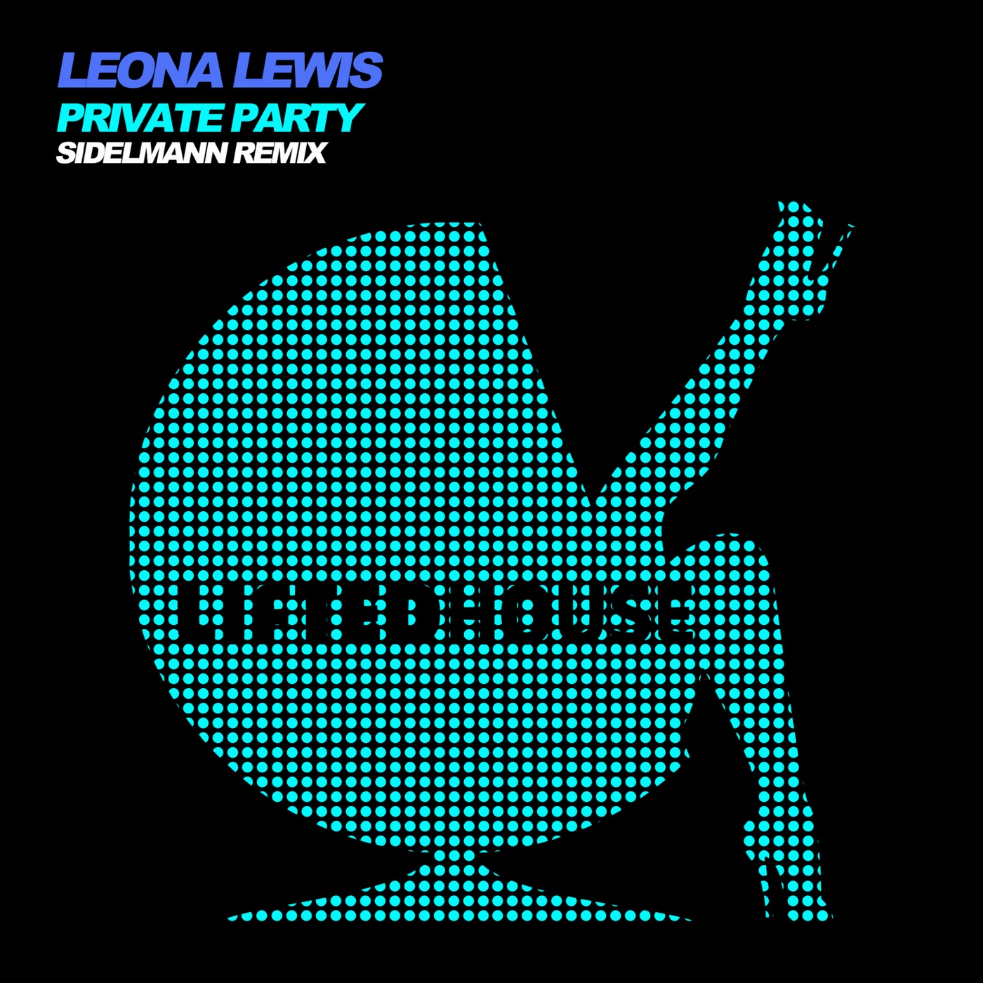 Leona Lewis - Private Party (Remixes) - EP(889845658580)【16bit／44.1kHz】土耳其区-OppsUnote音乐广场