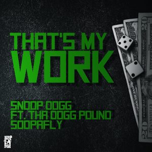 Snoop Dogg – That’s My Work (feat. Tha Dogg Pound & Soopafly) – SingleⒺ(848928026586)【16bit／48.0kHz】土耳其区-OppsUnote音乐广场