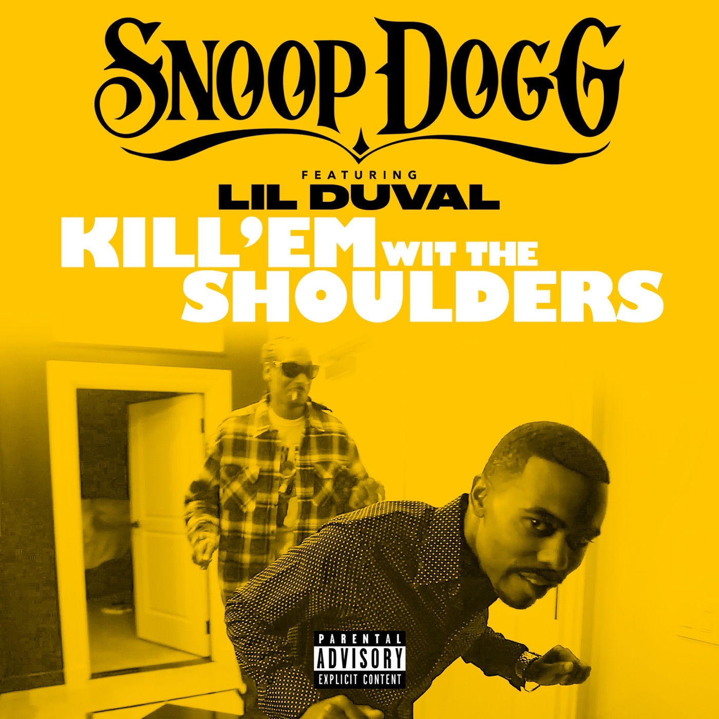 Snoop Dogg – Kill ‘Em wit the Shoulders (feat. Lil Duval) – SingleⒺ(888915261712)【16bit／44.1kHz】土耳其区-OppsUnote音乐广场
