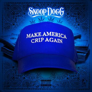 Snoop Dogg – Make America Crip Again – EPⒺ(888915469224)【16bit／44.1kHz】土耳其区-OppsUnote音乐广场