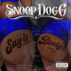 Snoop Dogg – Say It Witcha Booty (feat. ProHoeZak) – SingleⒺ(735119897240)【16bit／44.1kHz】土耳其区-OppsUnote音乐广场