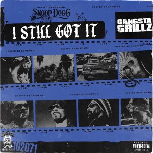 Snoop Dogg – Gangsta Grillz： I Still Got ItⒺ(790566222335)【24bit／44.1kHz】土耳其区-OppsUnote音乐广场