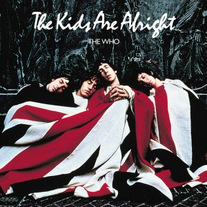 The Who – The Kids Are Alright (Original Motion Picture Soundtrack)(00602567796473)【16bit／44.1kHz】土耳其区-OppsUnote音乐广场