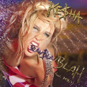 Kesha – Blah Blah Blah – SingleⒺ(884977525533)【16bit／44.1kHz】土耳其区-OppsUnote音乐广场