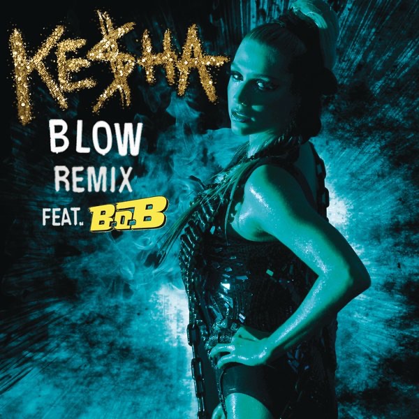 Kesha - Blow (feat. B.o.B) [Remix] - Single(886443070523)【16bit／44.1kHz】土耳其区-OppsUnote音乐广场