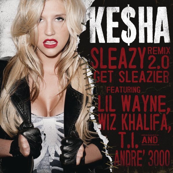 图片[1]-Kesha – Sleazy (Remix 2.0) – Get Sleazier [feat. Lil Wayne, Wiz Khalifa, T.I. & André 3000] – SingleⒺ(886443313262)【16bit／44.1kHz】土耳其区-OppsUnote音乐广场