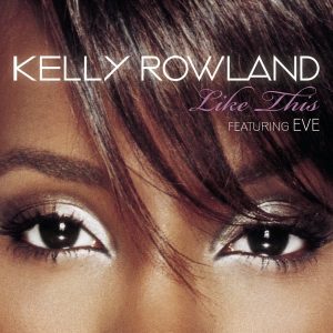 Kelly Rowland – Like This (feat. Eve) – Single(886970630122)【16bit／44.1kHz】土耳其区-OppsUnote音乐广场