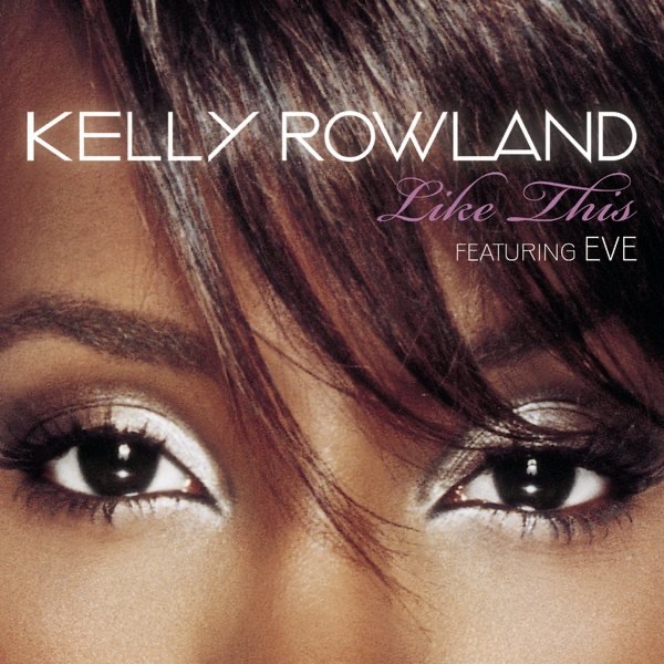 Kelly Rowland - Like This (feat. Eve) - Single(886970630122)【16bit／44.1kHz】土耳其区-OppsUnote音乐广场