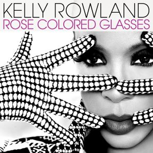 Kelly Rowland – Rose Colored Glasses – Single(00602527455853)【16bit／44.1kHz】土耳其区-OppsUnote音乐广场