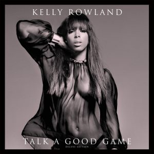 Kelly Rowland – Talk a Good Game (Deluxe Version)(00602537415175)【16bit／44.1kHz】土耳其区-OppsUnote音乐广场