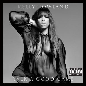 Kelly Rowland – Talk a Good GameⒺ(00602537415069)【16bit／44.1kHz】土耳其区-OppsUnote音乐广场