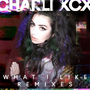 Charli xcx – What I Like (Remixes) – EPⒺ(825646441013)【16bit／44.1kHz】土耳其区-OppsUnote音乐广场