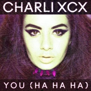 Charli xcx – You (Ha Ha Ha) [Remixes] – EPⒺ(825646474776)【16bit／44.1kHz】土耳其区-OppsUnote音乐广场