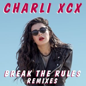 Charli xcx – Break the Rules (Remixes) – SingleⒺ(825646180745)【16bit／44.1kHz】土耳其区-OppsUnote音乐广场