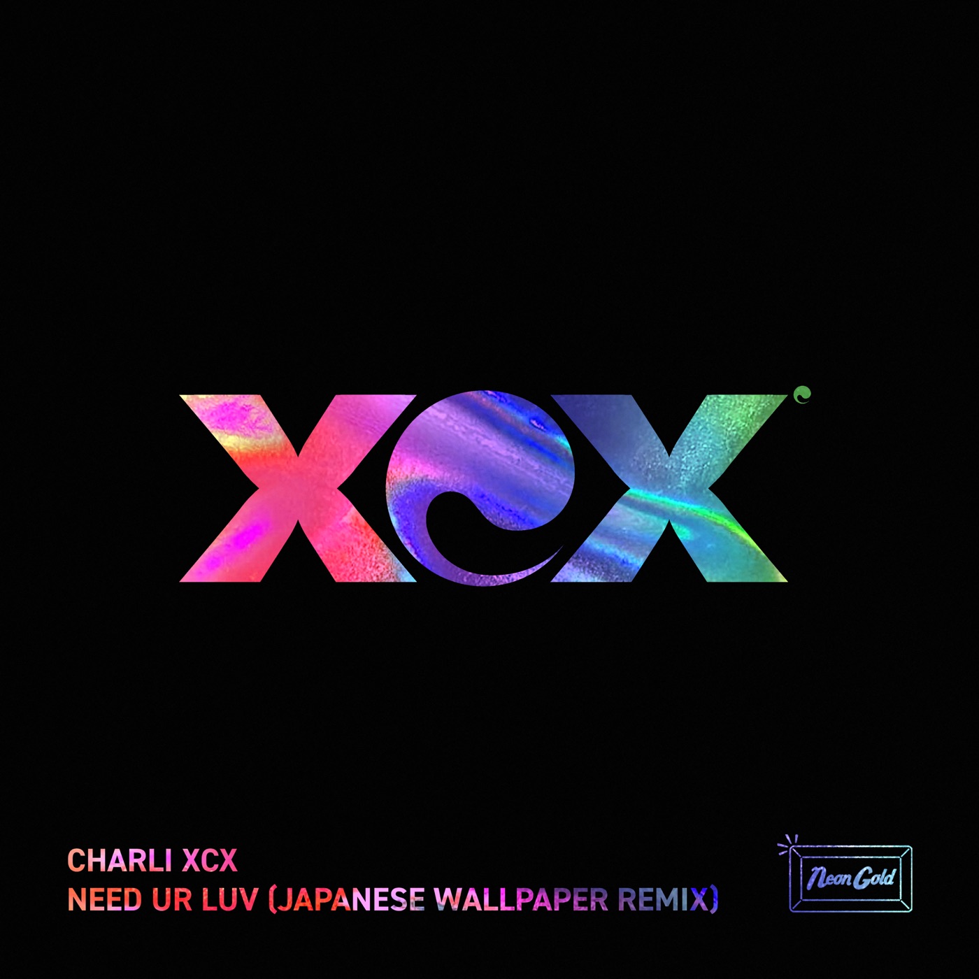 Charli xcx - Need Ur Luv (Japanese Wallpaper Remix) - Single(190295551476)【16bit／44.1kHz】土耳其区-OppsUnote音乐广场