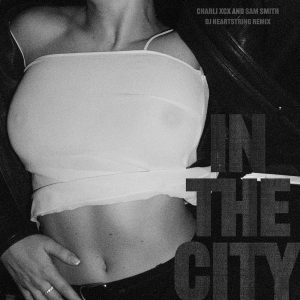 Charli xcx – In The City (DJ HEARTSTRING Remix) – Single(075679661944)【24bit／44.1kHz】土耳其区-OppsUnote音乐广场