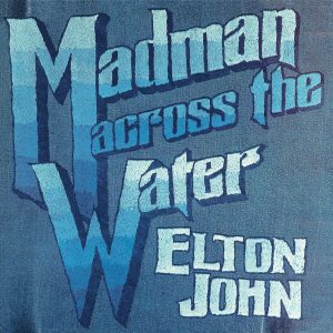 Elton John – Madman Across The Water (Deluxe Edition) 2016 Remaster(00602438643868)【16bit／44.1kHz】土耳其区-OppsUnote音乐广场