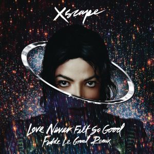 Michael Jackson – Love Never Felt So Good (Fedde Le Grand Remix Radio Edit) – Single(886444629546)【16bit／44.1kHz】土耳其区-OppsUnote音乐广场