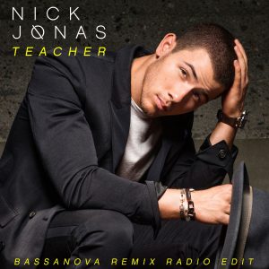 Nick Jonas – Teacher (Bassanova Remix Radio Edit) – Single(00602547502056)【16bit／44.1kHz】土耳其区-OppsUnote音乐广场