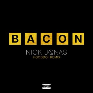 Nick Jonas – Bacon (feat. Ty Dolla $ign) [Hoodboi Remix) – SingleⒺ(00602557220230)【16bit／44.1kHz】土耳其区-OppsUnote音乐广场