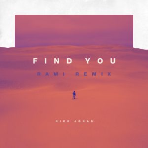 Nick Jonas – Find You (RAMI Remix) – Single(00602567010456)【16bit／44.1kHz】土耳其区-OppsUnote音乐广场