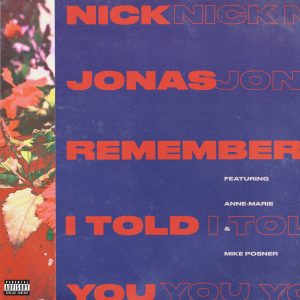 Nick Jonas – Remember I Told You (feat. Anne-Marie & Mike Posner) – SingleⒺ(00602557715729)【24bit／44.1kHz】土耳其区-OppsUnote音乐广场