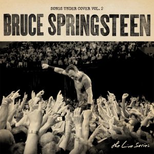 Bruce Springsteen – The Live Series： Songs Under Cover Vol. 2(886449059232)【16bit／44.1kHz】土耳其区-OppsUnote音乐广场