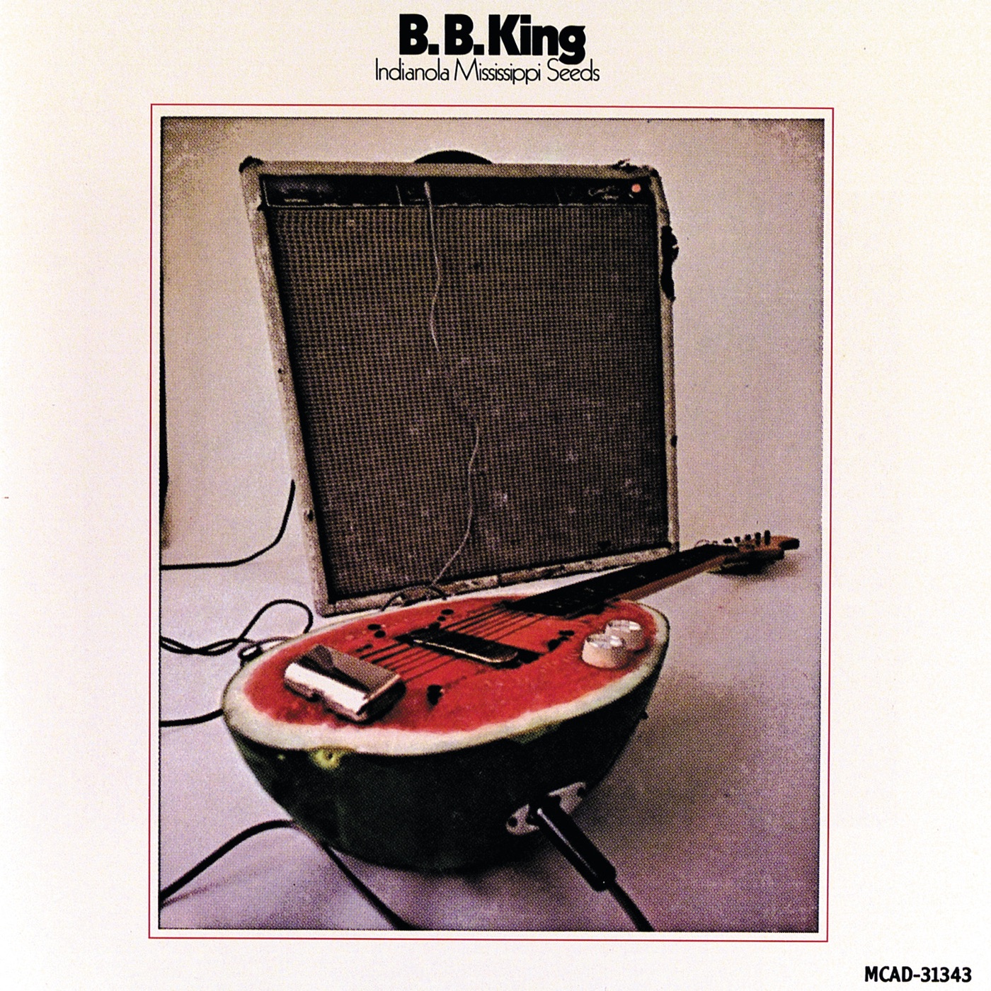 B.B. King – Indianola Mississippi Seeds(00076743134326)【16bit／44.1kHz】土耳其区-OppsUnote音乐广场