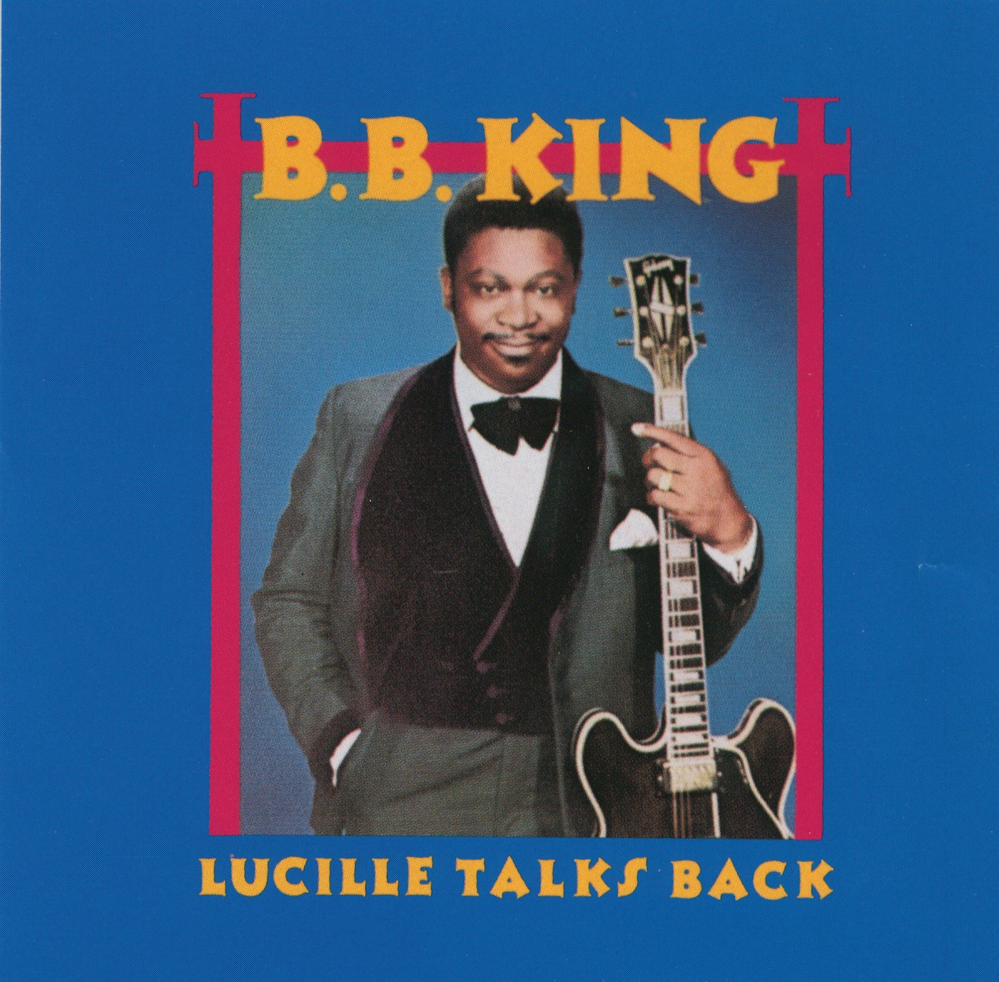 B.B. King – Lucille Talks Back(00076732202326)【16bit／44.1kHz】土耳其区-OppsUnote音乐广场