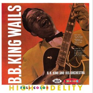 B.B. King – Wails – The Crown Series Vol. 2(196626704344)【16bit／44.1kHz】土耳其区-OppsUnote音乐广场