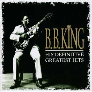 B.B. King – His Definitive Greatest Hits(00602567848172)【16bit／44.1kHz】土耳其区-OppsUnote音乐广场