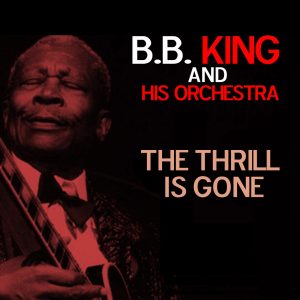 B.B. King – The Thrill Is Gone – Single(7509979661555)【16bit／44.1kHz】土耳其区-OppsUnote音乐广场