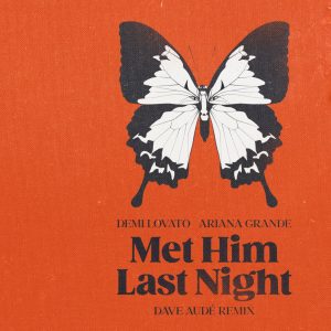 Demi Lovato – Met Him Last Night (feat. Ariana Grande) [Dave Audé Remix] – Single(00602438291946)【24bit／44.1kHz】土耳其区-OppsUnote音乐广场