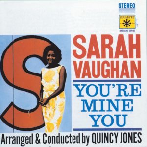 Sarah Vaughan – You’re Mine You (Remastered)(0724385715754)【16bit／44.1kHz】土耳其区-OppsUnote音乐广场