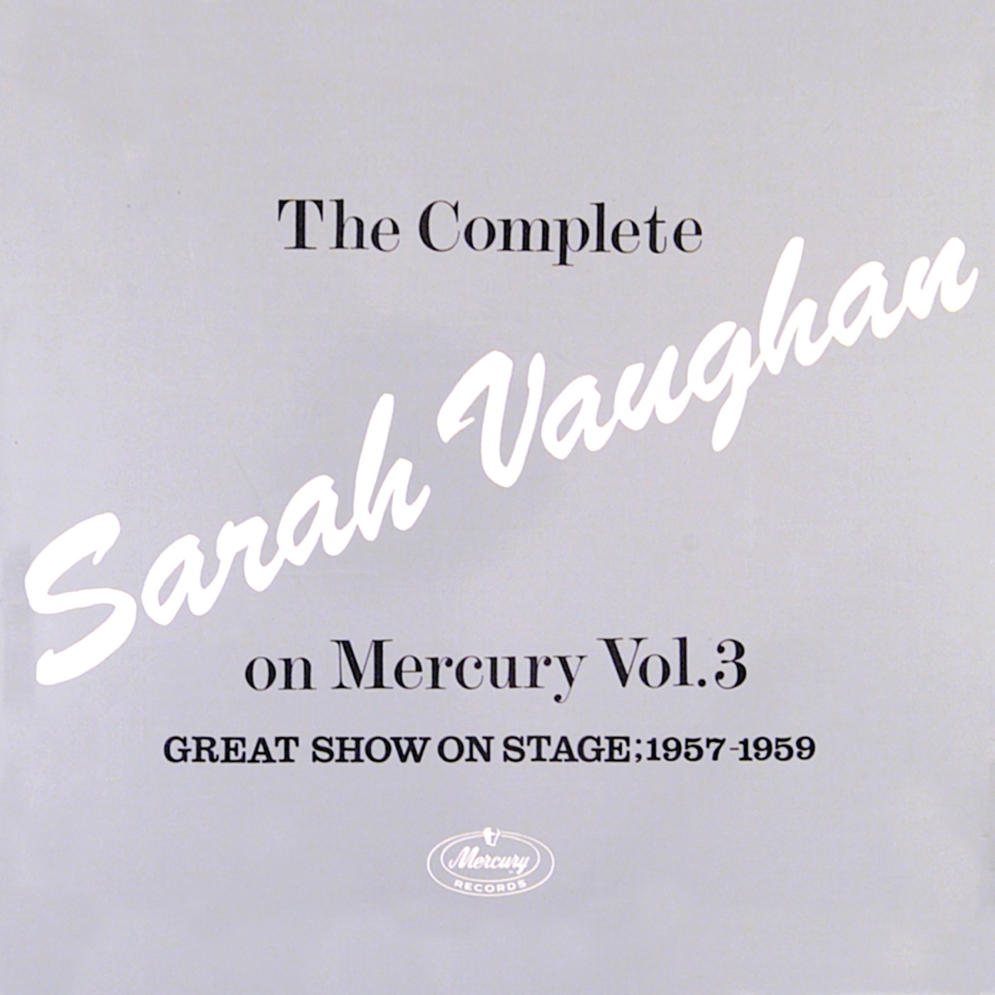 Sarah Vaughan – The Complete Sarah Vaughan On Mercury Vol. 3 (Great Show On Stage, 1957-59)(00602577186011)【16bit／44.1kHz】土耳其区-OppsUnote音乐广场