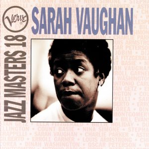 Sarah Vaughan – Verve Jazz Masters 18： Sarah Vaughan(00602455236555)【16bit／44.1kHz】土耳其区-OppsUnote音乐广场
