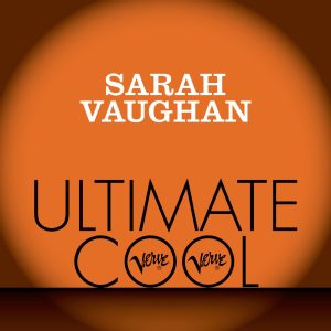 Sarah Vaughan – Sarah Vaughan： Verve Ultimate Cool(00600753461006)【16bit／44.1kHz】土耳其区-OppsUnote音乐广场