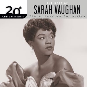 Sarah Vaughan – 20th Century Masters： The Millennium Collection – The Best of Sarah Vaughan(00602577176241)【16bit／44.1kHz】土耳其区-OppsUnote音乐广场