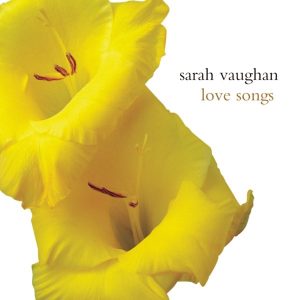 Sarah Vaughan – Love Songs(5099751950226)【16bit／44.1kHz】土耳其区-OppsUnote音乐广场