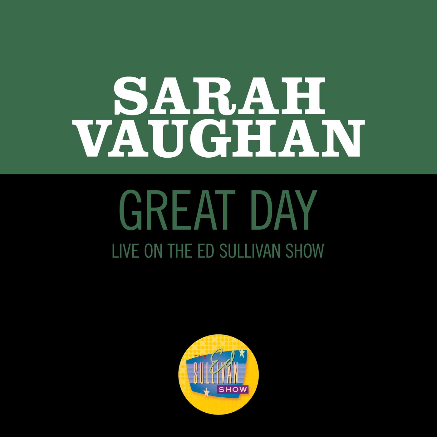 图片[1]-Sarah Vaughan – Great Day (Live On The Ed Sullivan Show, December 10, 1961) – Single(00602435731704)【16bit／44.1kHz】土耳其区-OppsUnote音乐广场
