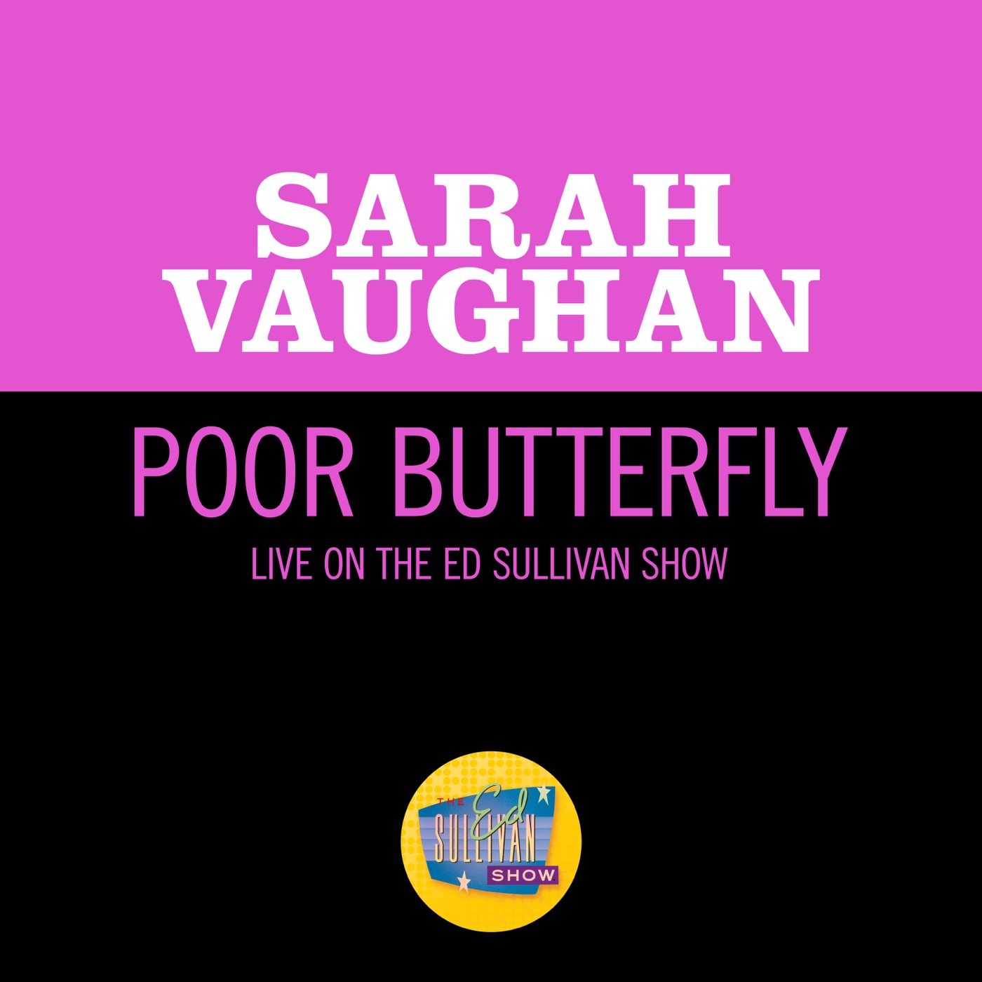 Sarah Vaughan – Poor Butterfly (Live On The Ed Sullivan Show, June 2, 1967) – Single(00602445649570)【16bit／44.1kHz】土耳其区-OppsUnote音乐广场
