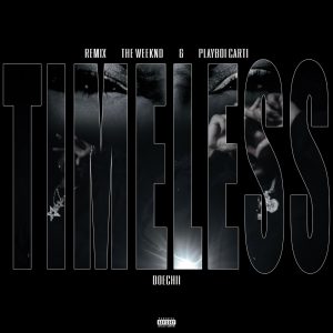 The Weeknd – Timeless (Remix) [feat. Playboi Carti] – SingleⒺ(00602478331091)【24bit／88.2kHz】土耳其区-OppsUnote音乐广场