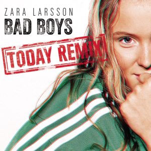 Zara Larsson – Bad Boys (Today Remix) – Single(886444393065)【16bit／44.1kHz】土耳其区-OppsUnote音乐广场