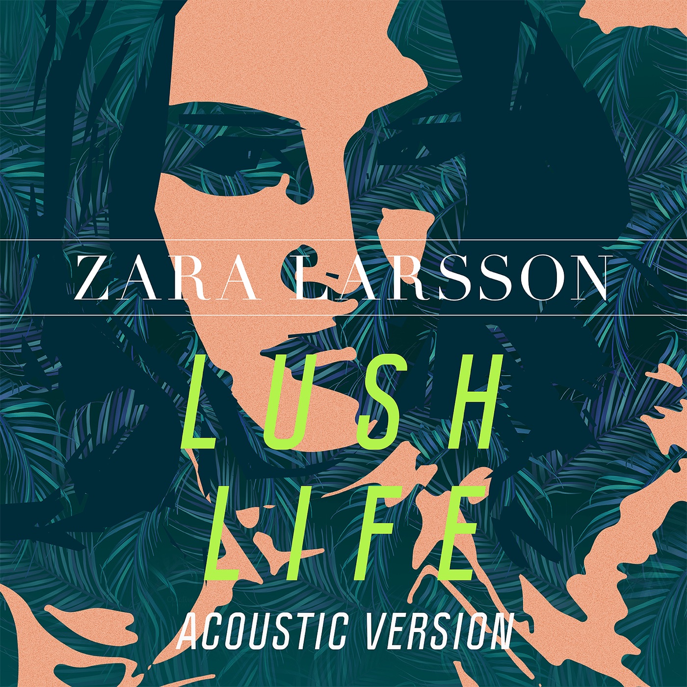 图片[1]-Zara Larsson – Lush Life (Acoustic Version) – Single(886445835908)【16bit／44.1kHz】土耳其区-OppsUnote音乐广场