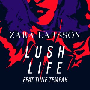 Zara Larsson – Lush Life (feat. Tinie Tempah) [Remixes] – Single(886445765755)【16bit／44.1kHz】土耳其区-OppsUnote音乐广场