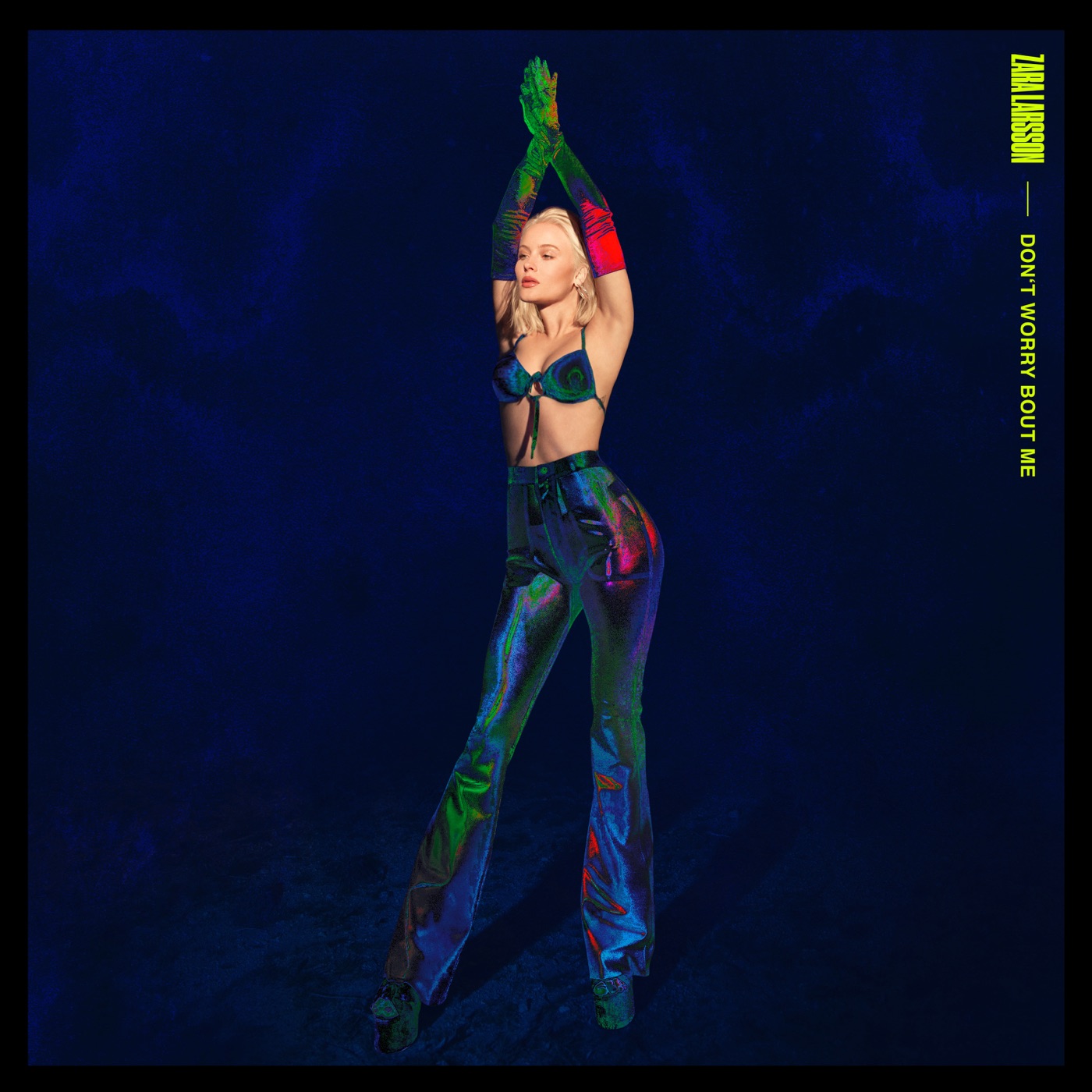 图片[1]-Zara Larsson – Don’t Worry Bout Me – Single(886447599075)【16bit／44.1kHz】土耳其区-OppsUnote音乐广场