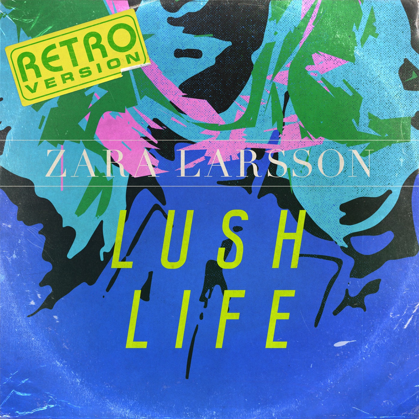 Zara Larsson - Lush Life (Retro Version) - Single(886449520374)【24bit／44.1kHz】土耳其区-OppsUnote音乐广场