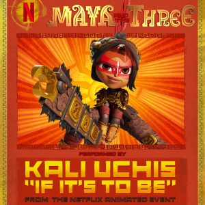 Kali Uchis – If It’s To Be (From “Maya And The Three” – A Netflix Animated Event) – Single(00602438978915)【24bit／44.1kHz】土耳其区-OppsUnote音乐广场