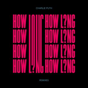 Charlie Puth – How Long (Remixes) – EP(075679834836)【16bit／44.1kHz】土耳其区-OppsUnote音乐广场
